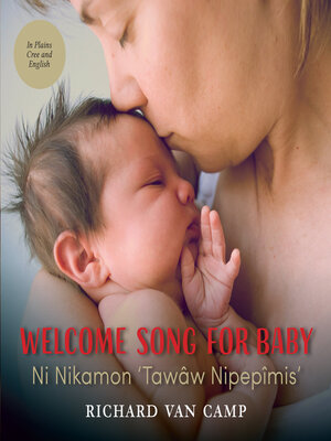 cover image of Welcome Song for Baby / Ni Nikamon 'Tawâw Nipepîmis'